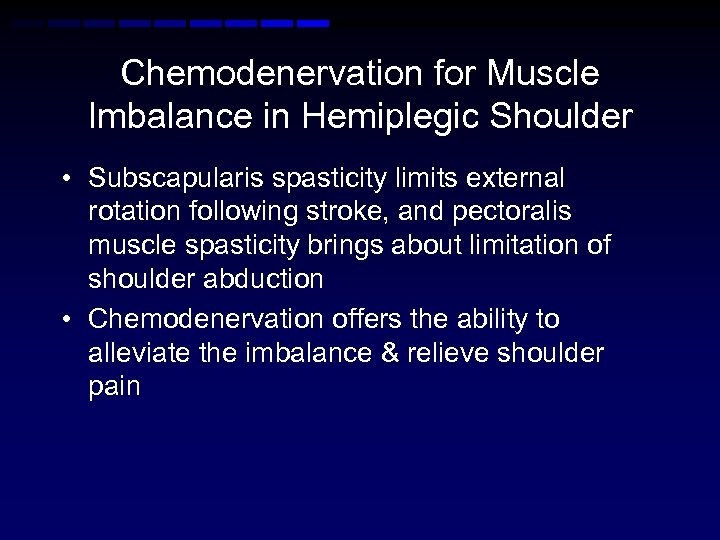 Chemodenervation for Muscle Imbalance in Hemiplegic Shoulder • Subscapularis spasticity limits external rotation following