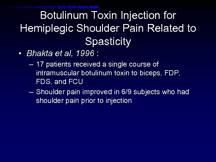Botulinum Toxin Injection for Hemiplegic Shoulder Pain Related to Spasticity • Bhakta et al,