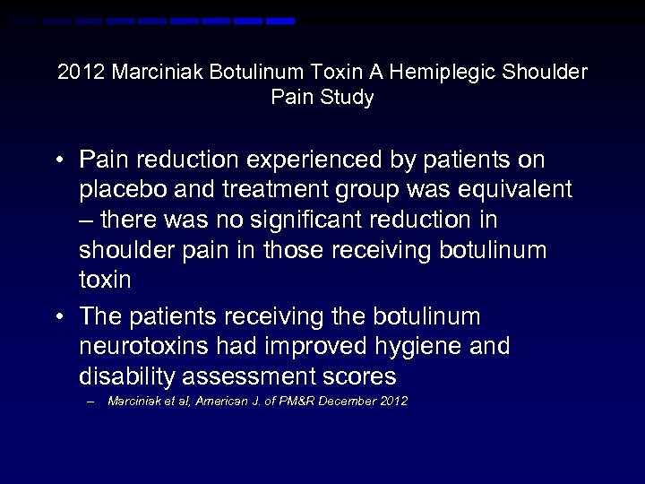 2012 Marciniak Botulinum Toxin A Hemiplegic Shoulder Pain Study • Pain reduction experienced by