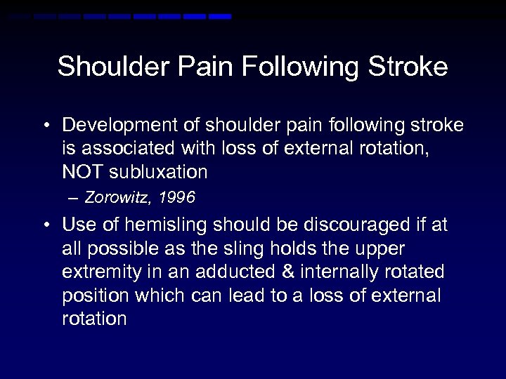 Shoulder Pain Following Stroke • Development of shoulder pain following stroke is associated with