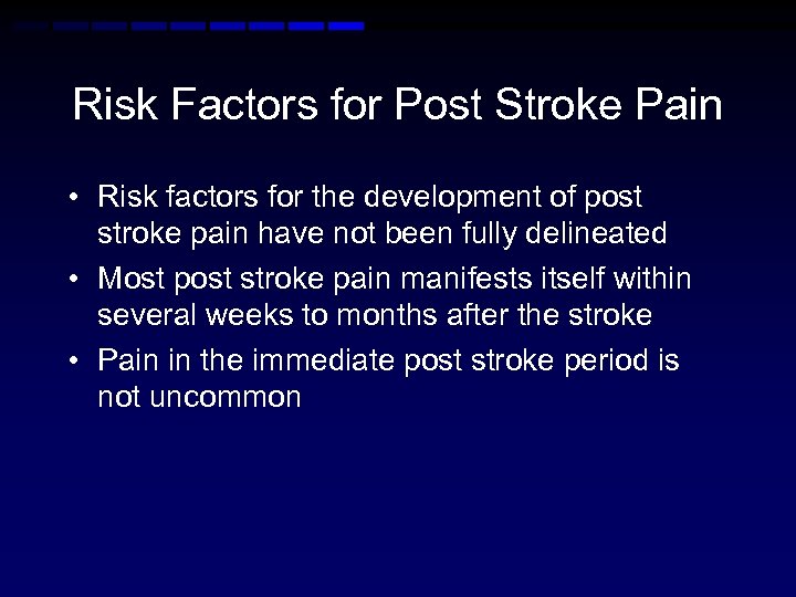 Risk Factors for Post Stroke Pain • Risk factors for the development of post