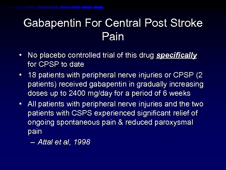 Gabapentin For Central Post Stroke Pain • No placebo controlled trial of this drug