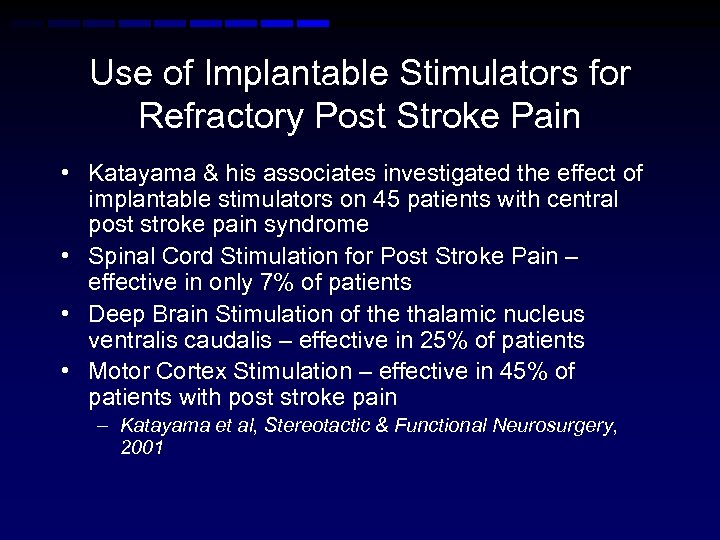 Use of Implantable Stimulators for Refractory Post Stroke Pain • Katayama & his associates