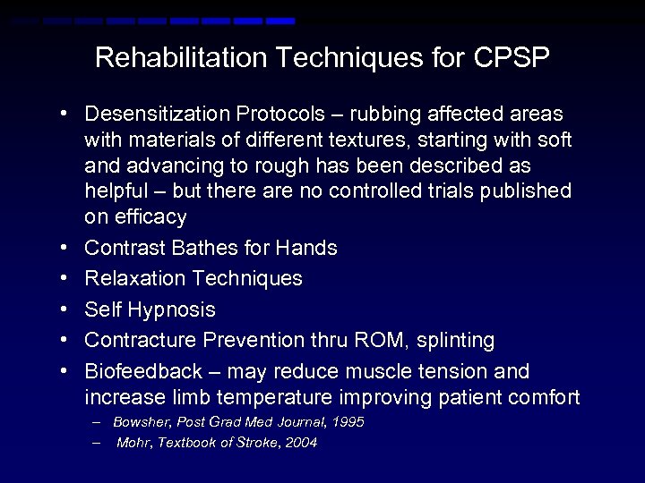 Rehabilitation Techniques for CPSP • Desensitization Protocols – rubbing affected areas with materials of
