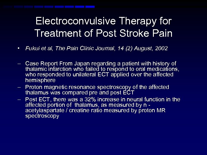 Electroconvulsive Therapy for Treatment of Post Stroke Pain • Fukui et al, The Pain