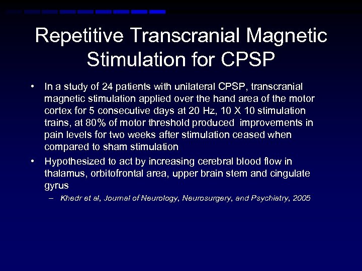 Repetitive Transcranial Magnetic Stimulation for CPSP • In a study of 24 patients with