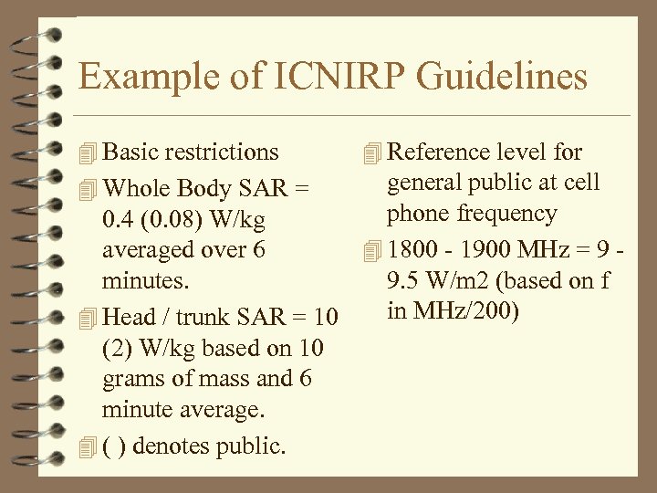 Example of ICNIRP Guidelines 4 Basic restrictions 4 Reference level for general public at