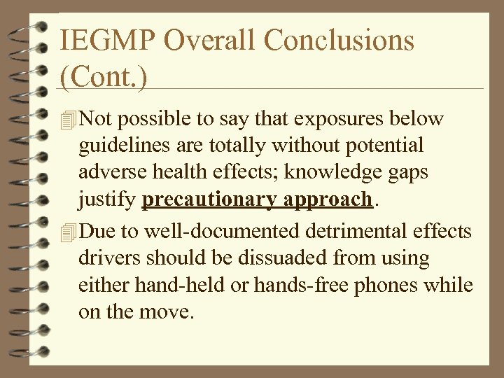 IEGMP Overall Conclusions (Cont. ) 4 Not possible to say that exposures below guidelines