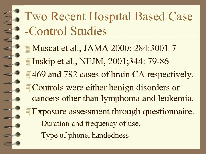 Two Recent Hospital Based Case -Control Studies 4 Muscat et al. , JAMA 2000;