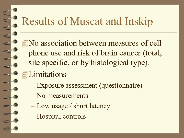 Results of Muscat and Inskip 4 No association between measures of cell phone use