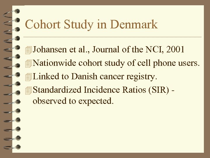 Cohort Study in Denmark 4 Johansen et al. , Journal of the NCI, 2001