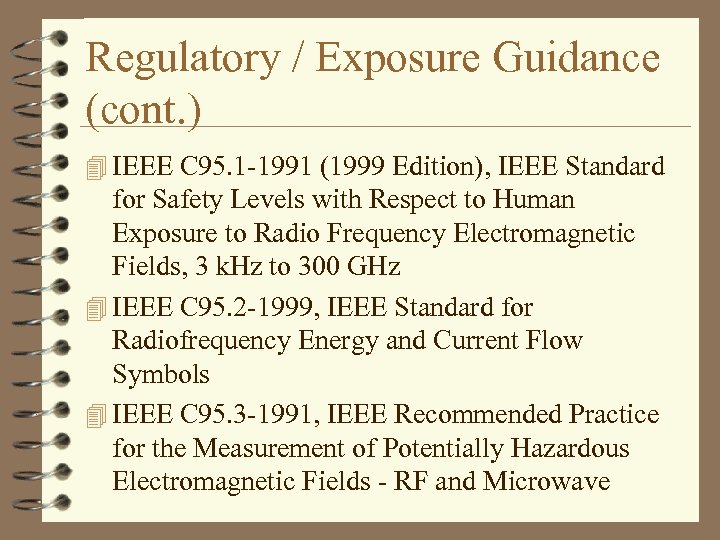 Regulatory / Exposure Guidance (cont. ) 4 IEEE C 95. 1 -1991 (1999 Edition),