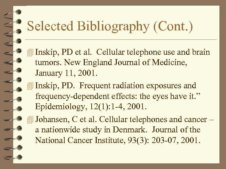 Selected Bibliography (Cont. ) 4 Inskip, PD et al. Cellular telephone use and brain