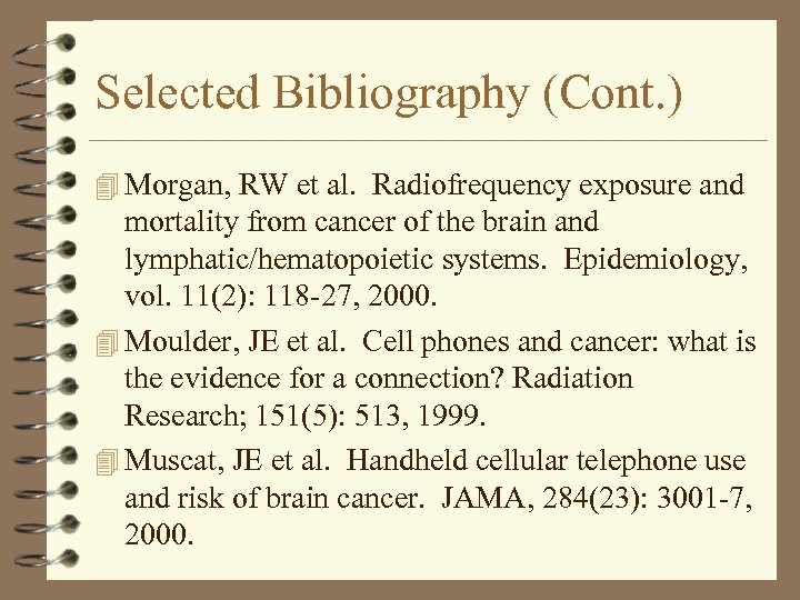 Selected Bibliography (Cont. ) 4 Morgan, RW et al. Radiofrequency exposure and mortality from