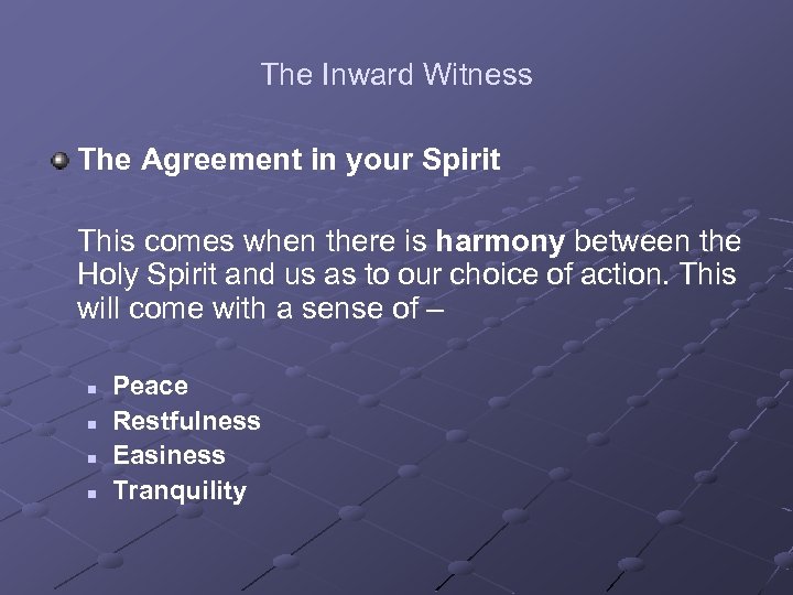 The Inward Witness The Agreement in your Spirit This comes when there is harmony