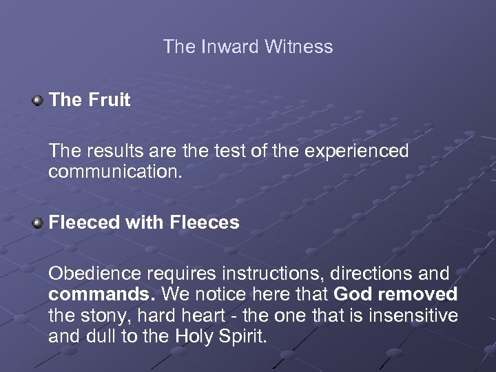 The Inward Witness The Fruit The results are the test of the experienced communication.