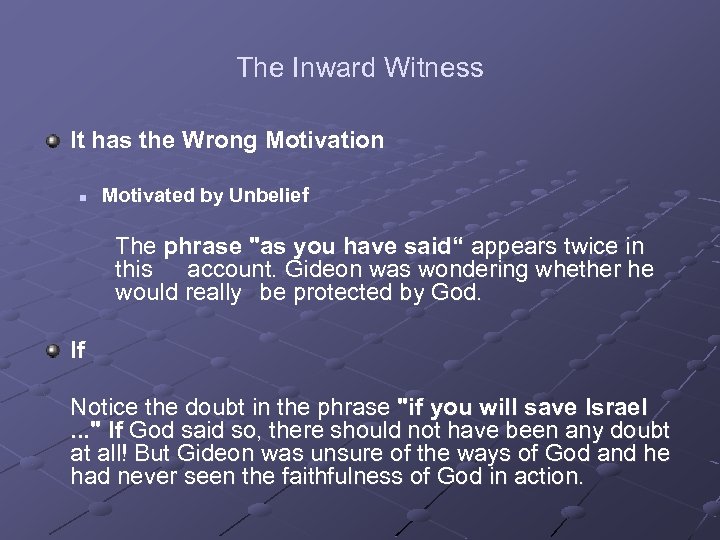 The Inward Witness It has the Wrong Motivation n Motivated by Unbelief The phrase