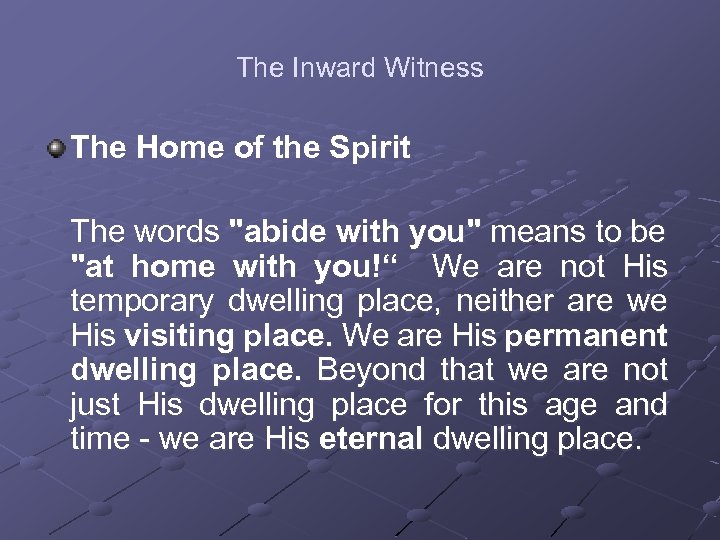 The Inward Witness The Home of the Spirit The words 