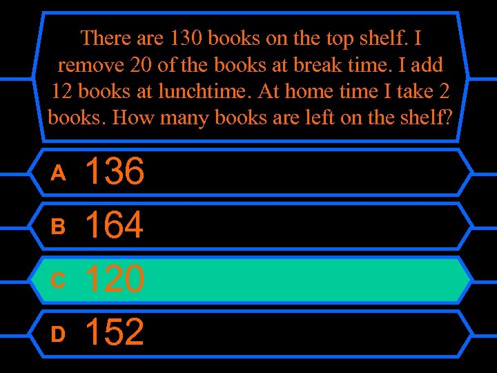 There are 130 books on the top shelf. I remove 20 of the books