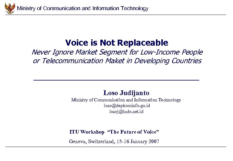 Ministry of Communication and Information Technology Voice is Not Replaceable Never Ignore Market Segment