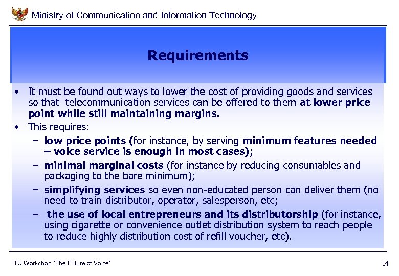 Ministry of Communication and Information Technology Requirements • It must be found out ways