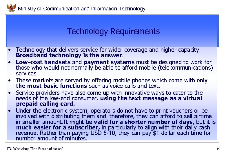 Ministry of Communication and Information Technology Requirements • Technology that delivers service for wider