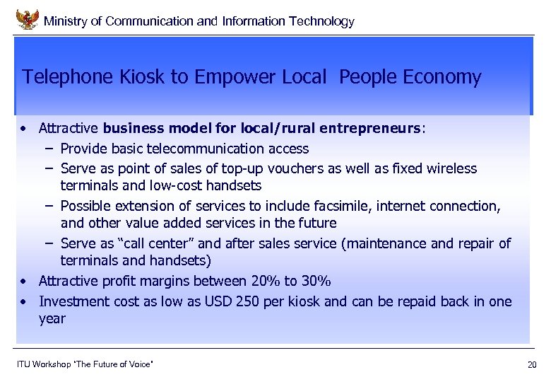 Ministry of Communication and Information Technology Telephone Kiosk to Empower Local People Economy •