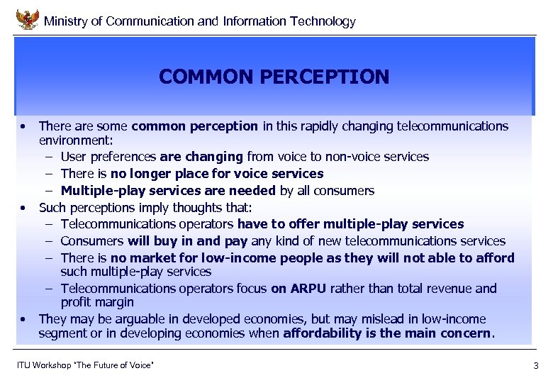 Ministry of Communication and Information Technology COMMON PERCEPTION • • • There are some