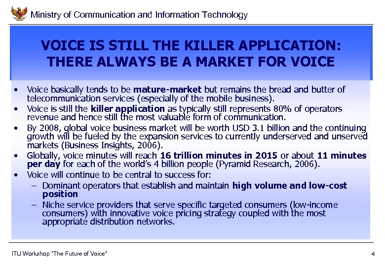Ministry of Communication and Information Technology VOICE IS STILL THE KILLER APPLICATION: THERE ALWAYS