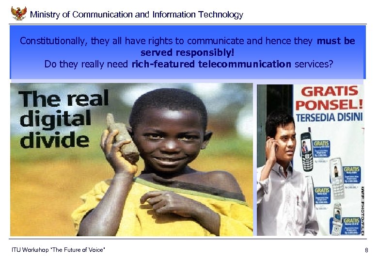 Ministry of Communication and Information Technology Constitutionally, they all have rights to communicate and