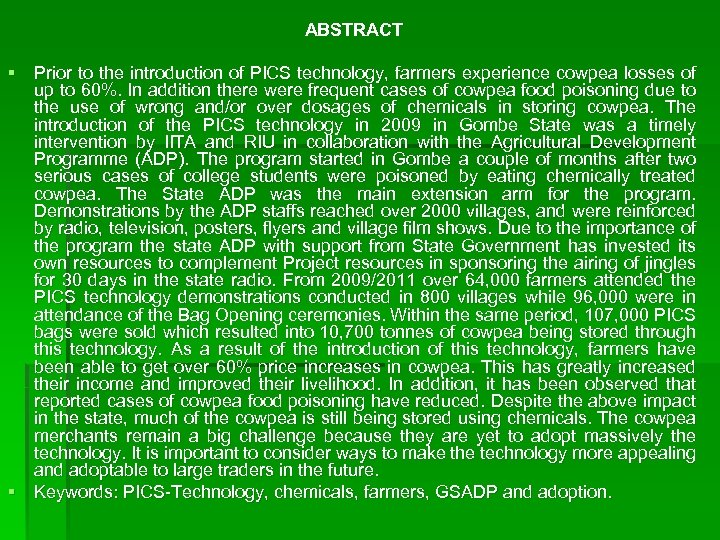 ABSTRACT § Prior to the introduction of PICS technology, farmers experience cowpea losses of