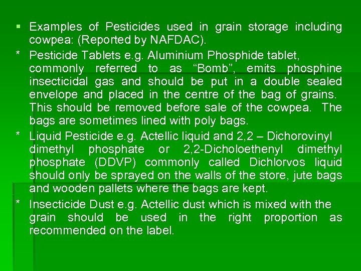 § Examples of Pesticides used in grain storage including cowpea: (Reported by NAFDAC). *