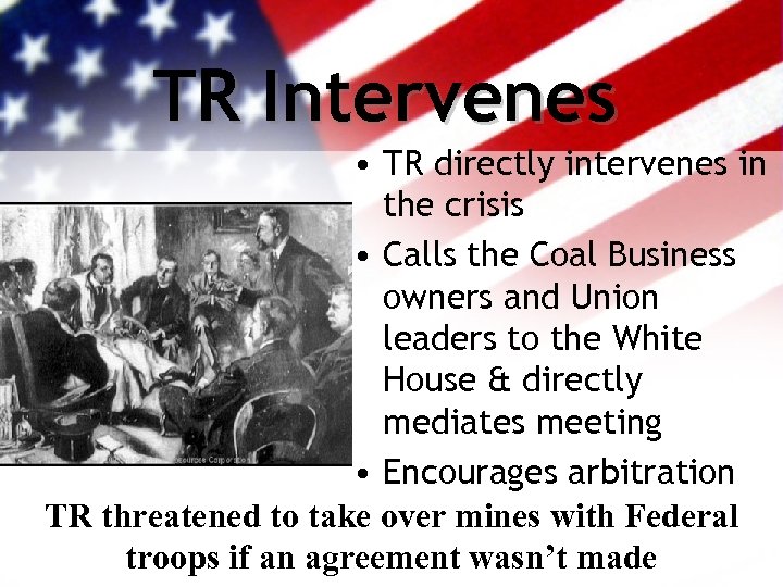 TR Intervenes • TR directly intervenes in the crisis • Calls the Coal Business