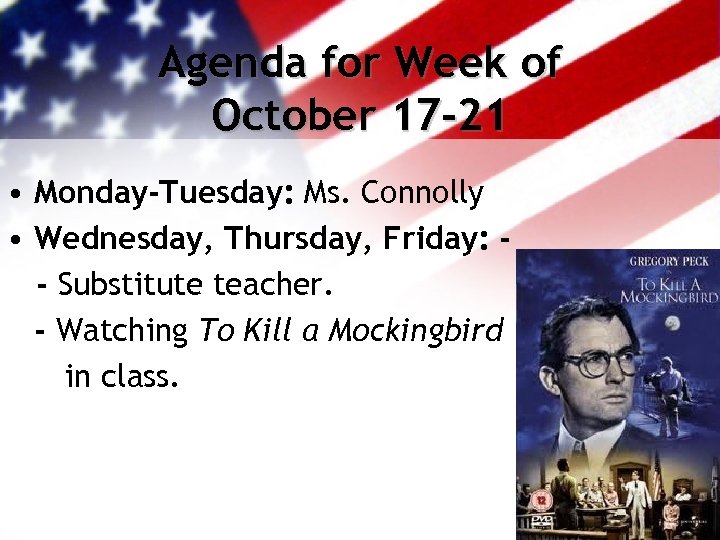 Agenda for Week of October 17 -21 • Monday-Tuesday: Ms. Connolly • Wednesday, Thursday,