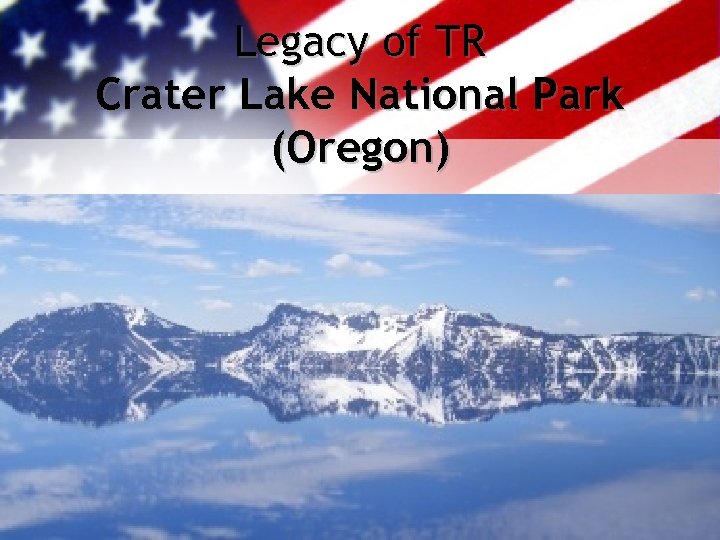 Legacy of TR Crater Lake National Park (Oregon) 