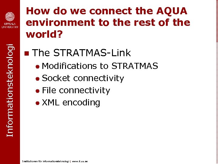 Informationsteknologi How do we connect the AQUA environment to the rest of the world?