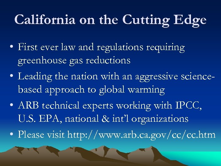 California on the Cutting Edge • First ever law and regulations requiring greenhouse gas
