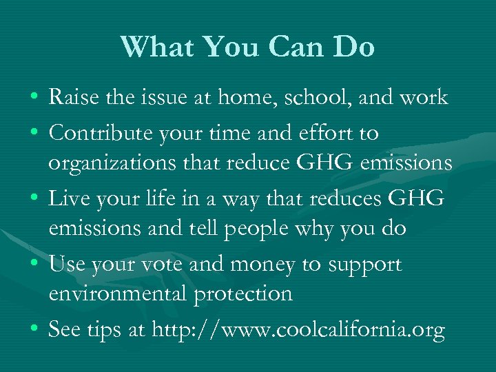 What You Can Do • Raise the issue at home, school, and work •
