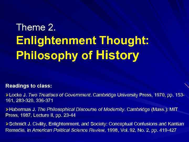 Theme 2. Enlightenment Thought: Philosophy of History Readings to class: ØLocke J. Two Treatises