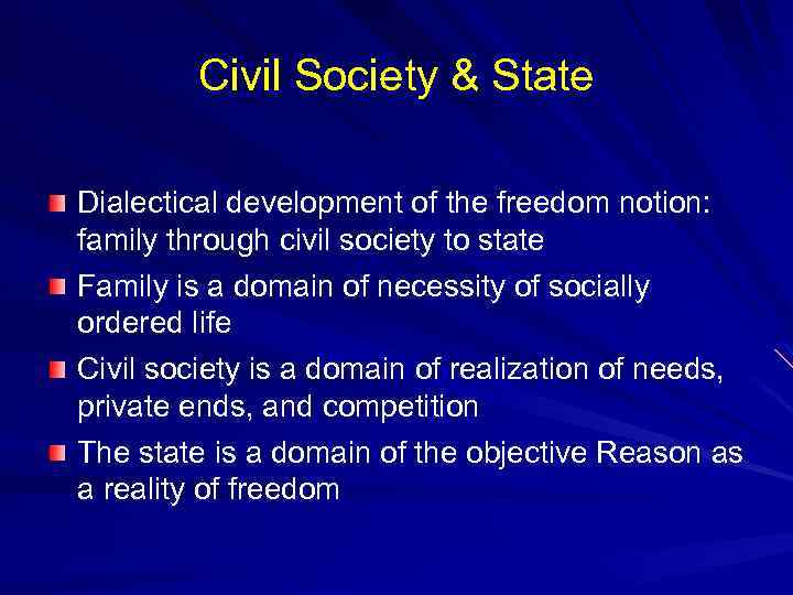 Civil Society & State Dialectical development of the freedom notion: family through civil society