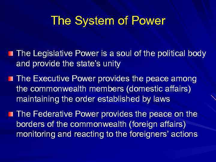 The System of Power The Legislative Power is a soul of the political body