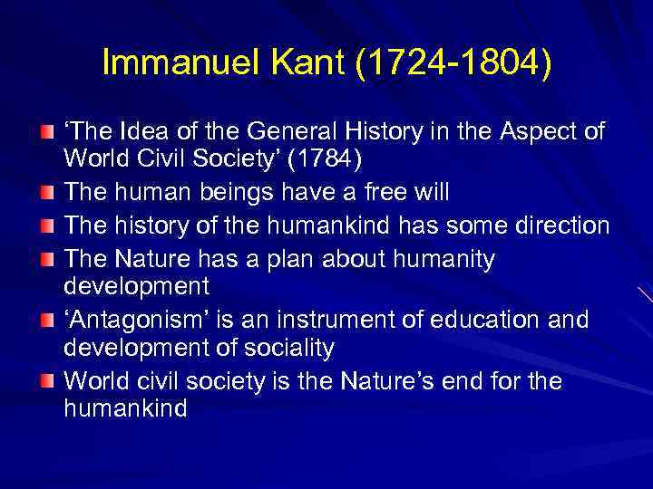 Immanuel Kant (1724 -1804) ‘The Idea of the General History in the Aspect of