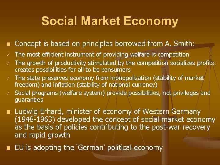 Social Market Economy n ü ü Concept is based on principles borrowed from A.