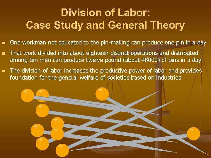 Division of Labor: Case Study and General Theory n n n One workman not