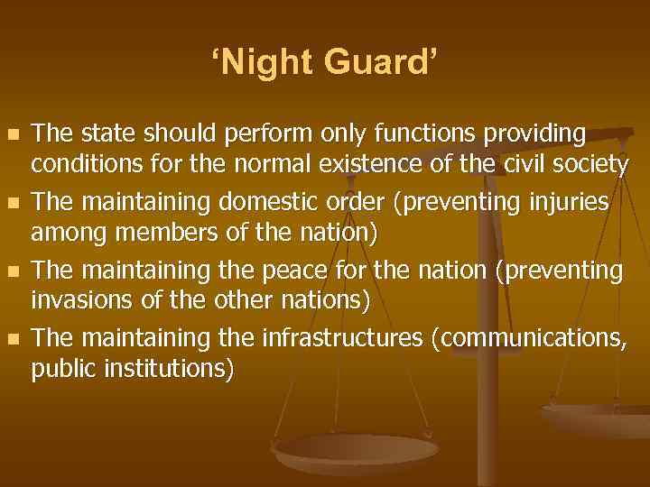 ‘Night Guard’ n n The state should perform only functions providing conditions for the