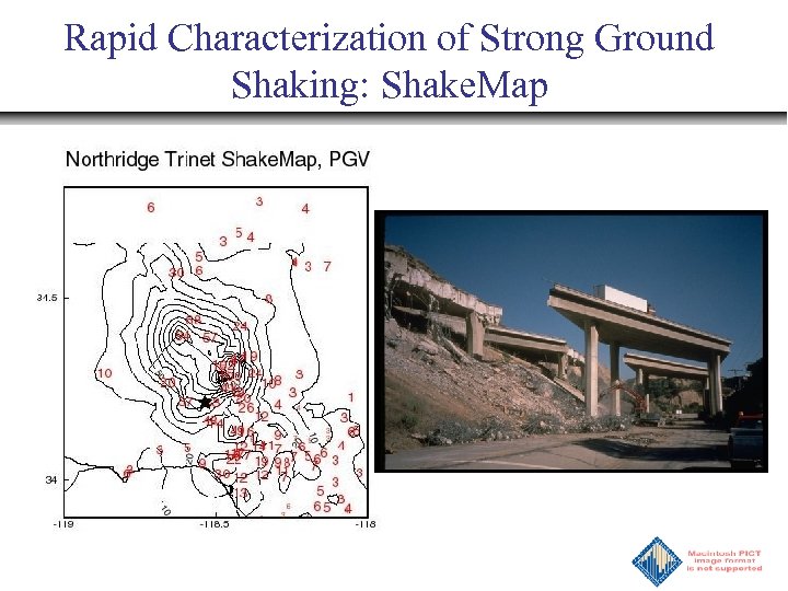 Rapid Characterization of Strong Ground Shaking: Shake. Map 