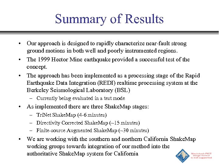 Summary of Results • Our approach is designed to rapidly characterize near-fault strong ground