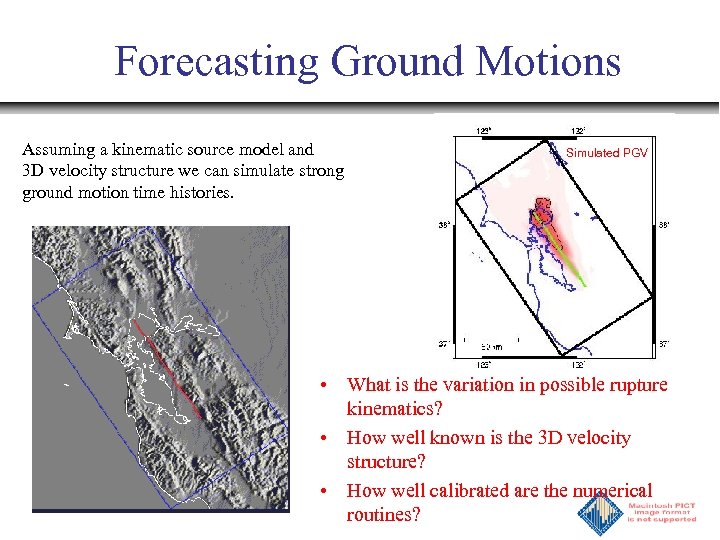 Forecasting Ground Motions Assuming a kinematic source model and 3 D velocity structure we