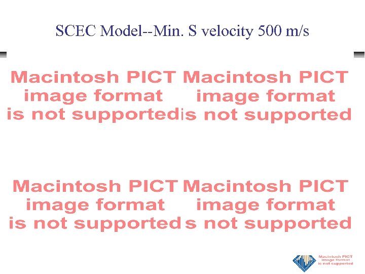 SCEC Model--Min. S velocity 500 m/s 