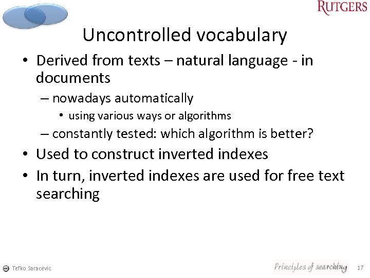 Uncontrolled vocabulary • Derived from texts – natural language in documents – nowadays automatically